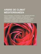 Arbre De Climat M Diterran En: Olivier E di Livres Groupe edito da Books LLC, Wiki Series