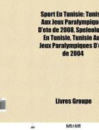 Sport En Tunisie: Tunisie Aux Jeux Paral di Livres Groupe edito da Books LLC, Wiki Series