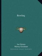 Bowling di Joe Falcaro, Murray Goodman edito da Kessinger Publishing