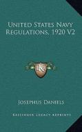 United States Navy Regulations, 1920 V2 di Josephus Daniels edito da Kessinger Publishing