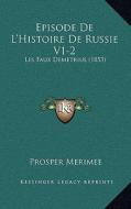 Episode de L'Histoire de Russie V1-2: Les Faux Demetrius (1853) di Prosper Merimee edito da Kessinger Publishing