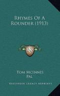 Rhymes of a Rounder (1913) di Tom McInnes edito da Kessinger Publishing