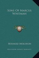 Sons of Marcus Whitman di Bernard Molohon edito da Kessinger Publishing
