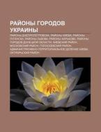 Rai Ony Gorodov Ukrainy: Rai Ony Dneprop di Istochnik Wikipedia edito da Books LLC, Wiki Series