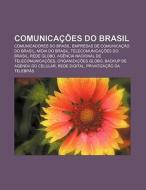 Comunica Es Do Brasil: Comunicadores Do di Fonte Wikipedia edito da Books LLC, Wiki Series