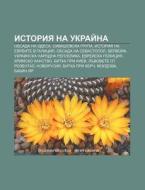Istoriya Na Ukrai Na: Obsada Na Odesa, S di Iztochnik Wikipedia edito da Books LLC, Wiki Series