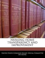 Nursing Home Transparency And Improvement edito da Bibliogov