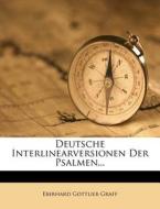 Deutsche Interlinearversionen Der Psalmen... di Eberhard Gottlieb Graff edito da Nabu Press