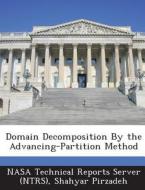 Domain Decomposition By The Advancing-partition Method di Shahyar Pirzadeh edito da Bibliogov