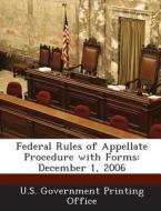 Federal Rules Of Appellate Procedure With Forms edito da Bibliogov