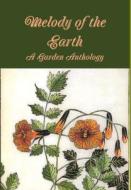 Melody of the Earth. A Garden Anthology di Ruth Finnegan edito da Lulu.com
