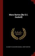 Mary Barton [by E.c. Gaskell] di Elizabeth Cleghorn Gaskell, Mary Barton edito da Andesite Press