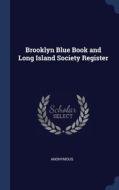 Brooklyn Blue Book And Long Island Socie di ANONYMOUS edito da Lightning Source Uk Ltd