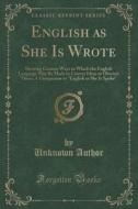 English As She Is Wrote di Unknown Author edito da Forgotten Books
