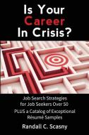 Is Your Career In Crisis 2016 di Randall Scasny edito da Lulu.com