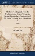 The History Of England, From The Revolut di ANONYMOUS edito da Lightning Source Uk Ltd