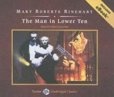 The Man in Lower Ten di Mary Roberts Rinehart edito da Tantor Media Inc