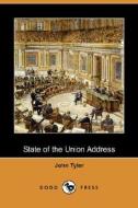 State Of The Union Address (dodo Press) di John Tyler edito da Dodo Press