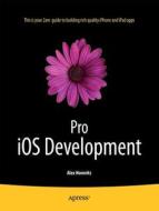 Pro IOS Development di Alex Horovitz edito da Apress