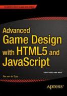 AdvancED Game Design with HTML5 and JavaScript di Rex van der Spuy edito da APRESS L.P.