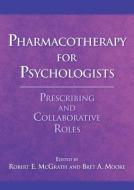Pharmacotherapy for Psychologists di Robert E. McGrath edito da American Psychological Association