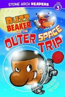 Buzz Beaker and the Outer Space Trip di Cari Meister edito da STONE ARCH BOOKS