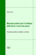 Manuale pratico per il riutilizzo delle terre e rocce da scavo di Roberto Pizzi edito da Lulu Press, Inc.
