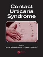 Contact Urticaria Syndrome di Ana M. Gimenez-Arnau edito da CRC Press