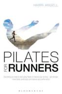 Pilates for Runners di Harri Angell edito da Bloomsbury Publishing PLC