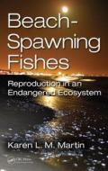 Beach-Spawning Fishes di Martin Karen L M edito da CRC Press