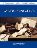 Daddy-Long-Legs - The Original Classic Edition di Jean Webster edito da Emereo Classics
