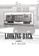 Looking Back di R. F. Giles edito da Xlibris