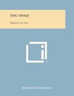 Doc Savage: Bequest of Evil di Kenneth Robeson edito da Literary Licensing, LLC