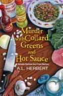 Murder with Collard Greens and Hot Sauce di A.L. Herbert edito da Kensington Publishing