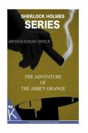The Adventure of the Abbey Grange di Arthur Conan Doyle edito da Createspace