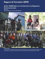 Rapport de Formation Gems: Atelier Usaid/Haiti Sur La Conformite Et Les Regulations Environnementales di United States Agency of International De edito da Createspace