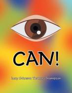 I Can! di Lucy Johnson Thomas Thompson edito da Xlibris