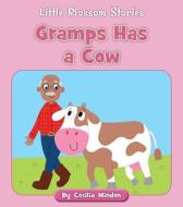 Gramps Has a Cow di Cecilia Minden edito da CHERRY BLOSSOM PR