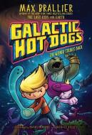 Galactic Hot Dogs 2: The Wiener Strikes Back di Max Brallier edito da ALADDIN