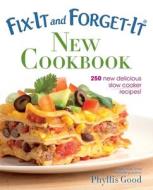 Fix-It and Forget-It New Cookbook: 250 New Delicious Slow Cooker Recipes! di Phyllis Good edito da GOOD BOOKS