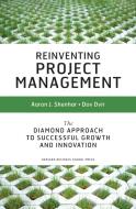 Reinventing Project Management di Aaron  J. Shenhar, Dov Dvir edito da Harvard Business Review Press