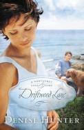Driftwood Lane: A Nantucket Love Story di Denise Hunter edito da THOMAS NELSON PUB