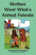 Mother West Wind's Animal Friends di Thornton W Burgess edito da Flying Chipmunk Publishing