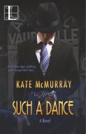 Such a Dance di Kate Mcmurray edito da Lyrical Press