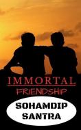 Immortal Friendship di Sohamdip Santra edito da HARPERCOLLINS 360