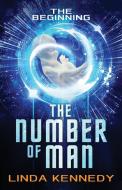 The Number of Man: The Beginning di Linda Kennedy edito da PRICE WORLD PUB