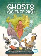 Ghosts of Science Past di Joseph Sieracki, Jesse Lonergan edito da HUMANOIDS INC