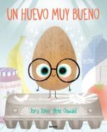 Un Huevo Muy Bueno / The Good Egg di Jory John edito da MOLINO