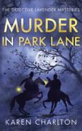 Murder In Park Lane di KAREN CHARLTON edito da Brilliance Audio