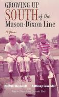 Growing Up South of the Mason-Dixon Line di Michael Braswell, Anthony Cavender, Ralph Bland edito da Resource Publications